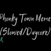 Phonky Town Meme Slowed