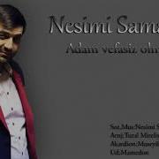 Nesimi Samaxili Adam Vefasiz Olmaz