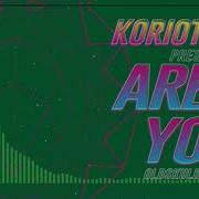 Are You Oldskulder Mix Korioto