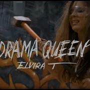 Drama Queen Elvira T