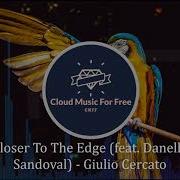 Closer To The Edge Feat Danelle Sandoval