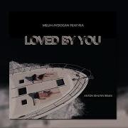 Loved By You Anton Ishutin Remix