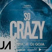 Tabba Dj Goja So Crazy