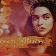 Deewani Mastani Extended Mix Aftermorning Production Bajirao Mastani Deepika Padukone