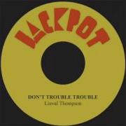 Don T Trouble Trouble Linval Thompson