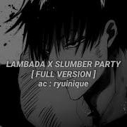 Lambada X Slumber Party