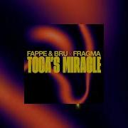 Fappe And Bru X Fragma Tocas Miracle