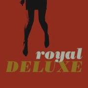 Royal Deluxe I M Gonna Do My Thing