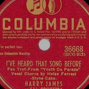 I Ve Heard That Song Before Harry James Helen Forrest