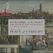 The Netherlands Bach Society Ode For The Peace Of Utrecht Overture