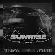 Xantesha Sunrise Slowed Reverb