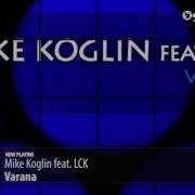 Mike Koglin Varana Feat Lck