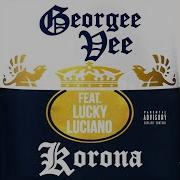 Georgee Vee Korona Feat Lucky Luciano