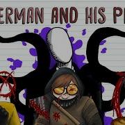 Slenderman And His Proxies