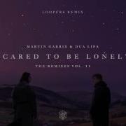 Scared To Be Lonely Loopers Remix Martin Garrix Dua Lipa