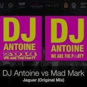 Jaguar Dj Antoine Vs Mad Mark Dj Antoine Mad Mark