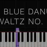 How To Play The Beautiful Blue Danube Piano Johann Strauss Jr
