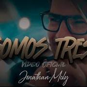 Jonathan Moly Somos Tres