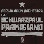 Berlin Boom Orchestra Parmigiano