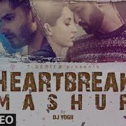 Heart Break Mashup Dj Yogii