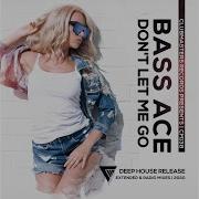 Bass Ace Don T Let Me Go Extended Mix