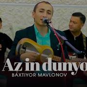 Baxtiyor Mavlonov Dunyo