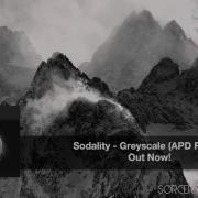 Sodality Greyscale Apd Remix