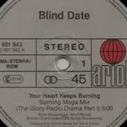 Blind Date Your Heart Keeps Burning Extended Version