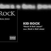 Rock N Roll Jesus Kid Rock