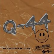 Q44 Original Mix Dj Axeidental Lae