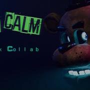 Fnaf Collab Stay Calm