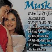 Muskan Songs