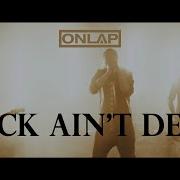 Onlap Rock Ain T Dead