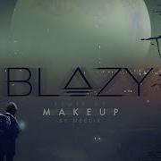 Makeup Blazy Remix