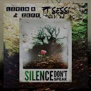 Livin R Silence Don T Speak Feat Sessi