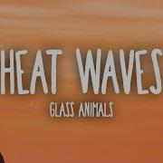 Glass Animals Heat Waves Tiktok Remix