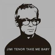 Take Me Babe Jimi Tenor