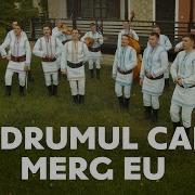 Pe Drumul Are Merg Eu