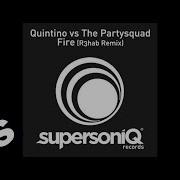 Fire Quintino The Partysquad