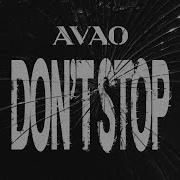 Avao Don T Stop Lyric Video