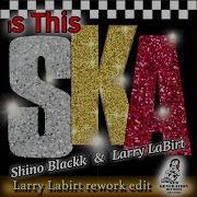 Is This Ska Blackk Piece Shino Blackk Larry La Birt