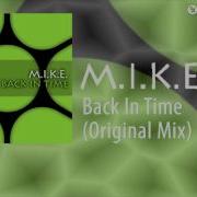 Back In Time Original Mix M I K E
