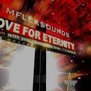 Mflex Sounds Love For Eternity