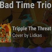 Bad Time Trio Sol Cover