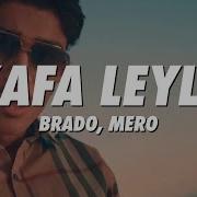 Brado Mero Kafa Leyla