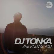 Dj Tonka She Knows You Sunset Mix