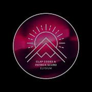 Clap Codex Patrick Scuro Elysium Original Mix