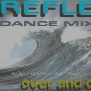 Reflex Over And Over Maxi