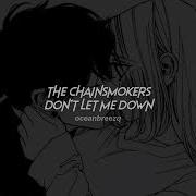 The Chainsmokers Don T Let Me Down Speed Up Reverb