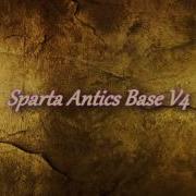 Sparta Antics Base V4 Reupload